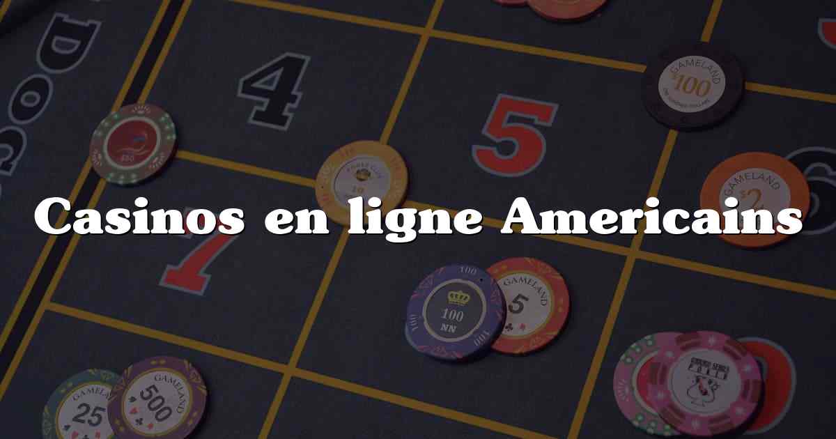 Casinos en ligne Americains