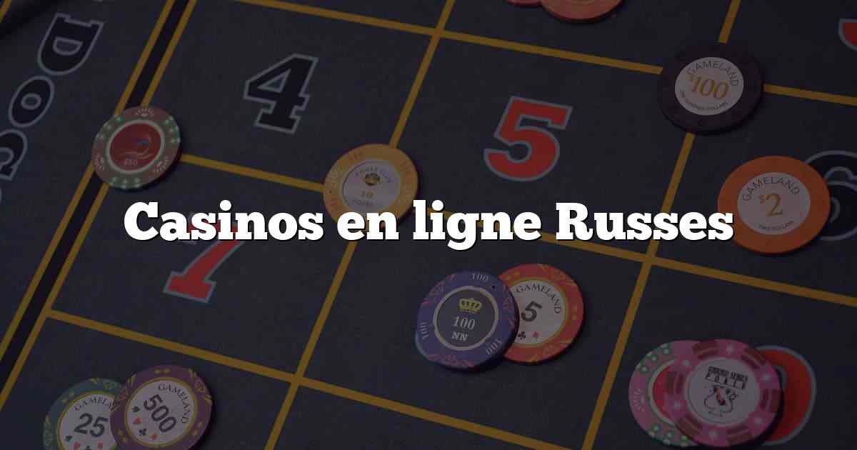 Casinos en ligne Russes